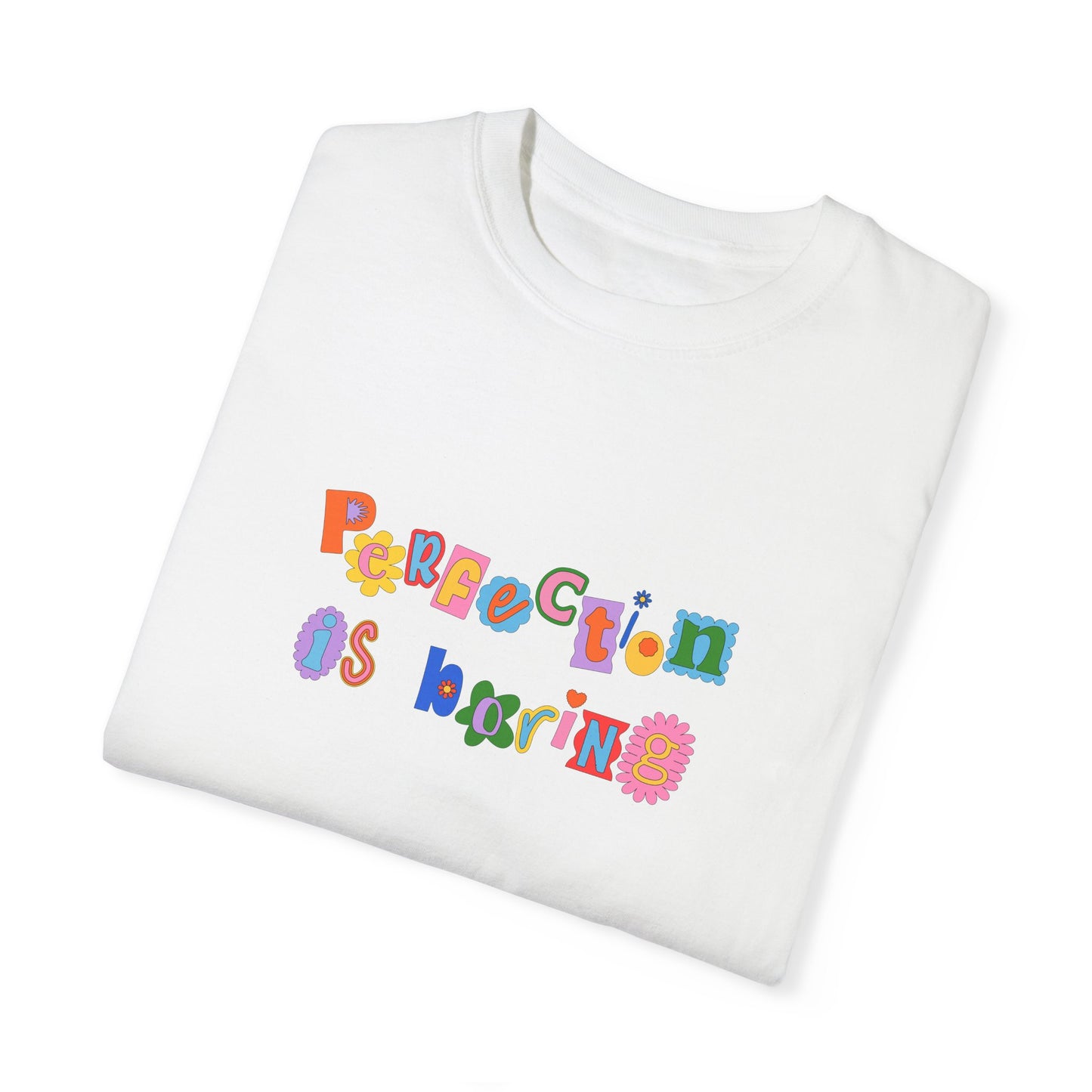 Perfection Is Boring Tee